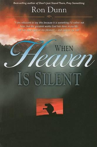 When Heaven Is Silent: Trusting God When Life Hurts