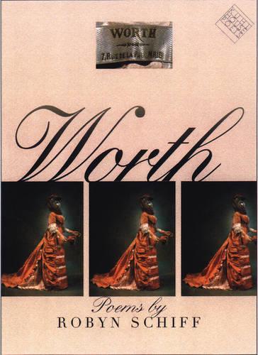 Worth: Poems by Robyn Schiff (Kuhl House Poets)