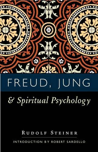 Freud, Jung and Spiritual Psychology: 5 Lectures, Nov. 1917; Feb. 1912; July 1921