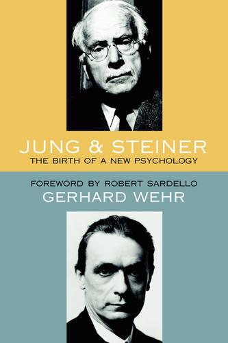 Jung and Steiner: The Birth of a New Psychology