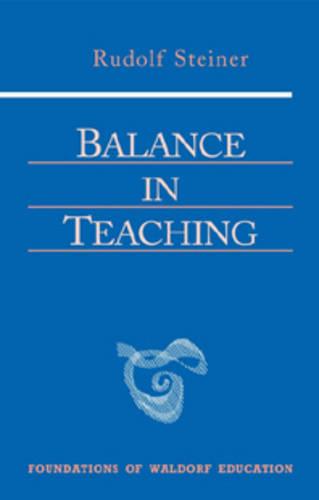 Balance in Teaching (Foundations of Waldorf Education)