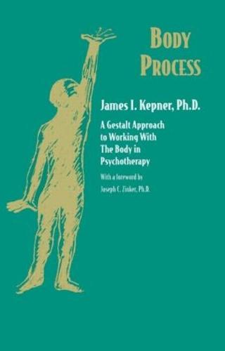 Body Process: A Gestalt Approach to Working with the Body in Psychotherapy (Gestalt Institute of Cleveland Book Series)