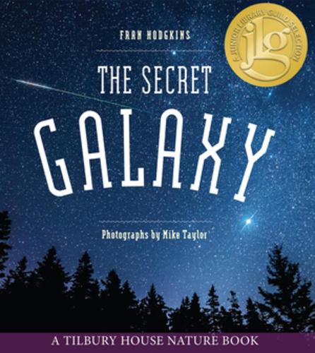 The Secret Galaxy: 0 (Tilbury House Nature Book)