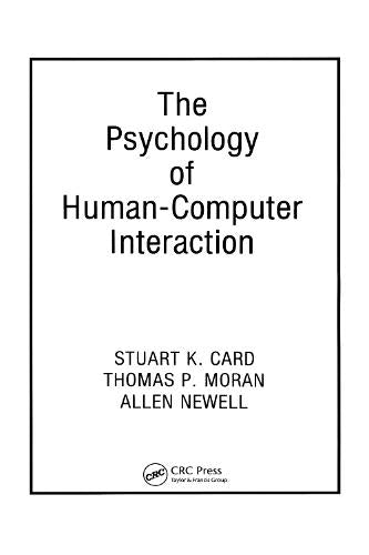 The Psychology of Human-Computer Interaction