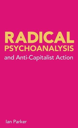 Radical Psychoanalysis: and anti-capitalist action