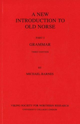 A New Introduction to Old Norse: I Grammar: 1