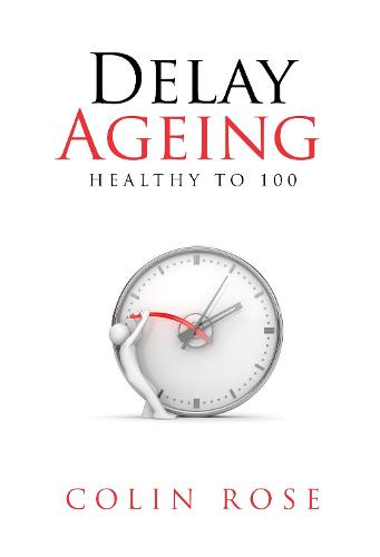 Delay Ageing: Healthy to 100