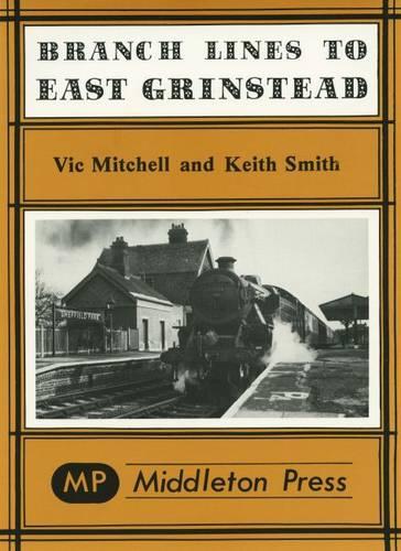 Branch Lines to East Grinstead (Branch Lines S.)