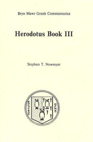 Herodotus: Text in Greek, Commentary in English Bk. 3 (Greek Commentaries Series)
