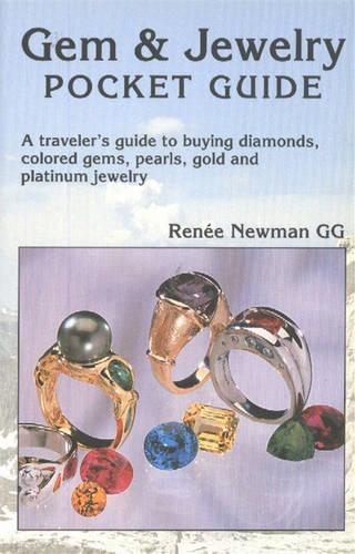 Gem and Jewelry Pocket Guide: A Traveler's Guide to Buying Diamonds, Colored Gems, Pearls, Gold and Platinum Jewelry