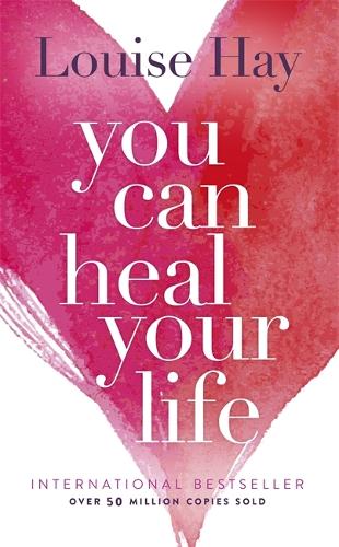 You Can Heal Your Life: 20th Anniversary Edition