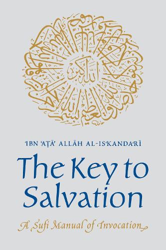 The Key to Salvatin. A Sufi Manual of Invocations
