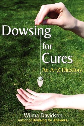 Dowsing for Cures: An A-Z Directory
