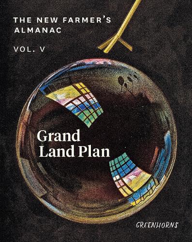 The New Farmer's Almanac, Volume V: The Grand Land Plan