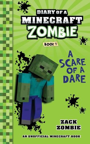 Diary of a Minecraft Zombie Book 1: A Scare of A Dare: Volume 1