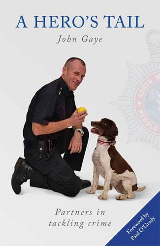A Hero's Tail: True Stories from the Lives of Police Dog Handlers.