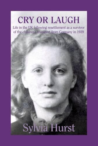 Life in the UK Following Resettlement as a Survivor of the Children's Transport from Germany in 1939 (Volume 2) (Laugh or Cry)