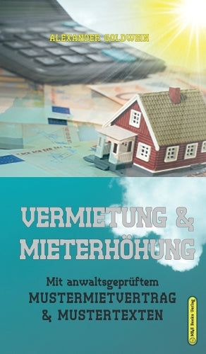Vermietung & Mieterhöhung: Mit anwaltsgeprüftem Mustermietvertrag & Mustertexten (4. Auflage 2020)