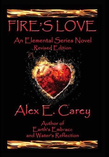 Fire's Love: Revised Edition (Elemental Series)