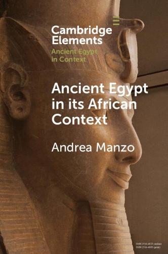 Ancient Egypt in its African Context: Economic Networks, Social and Cultural Interactions (Elements in Ancient Egypt in Context)