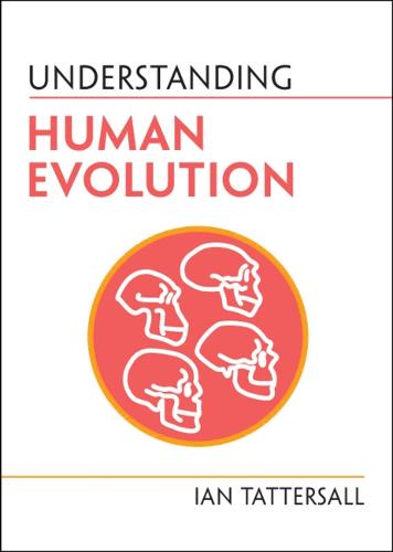 Understanding Human Evolution (Understanding Life)