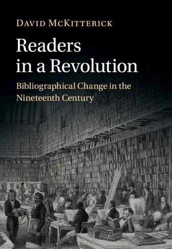 Readers in a Revolution: Bibliographical Change in the Nineteenth Century