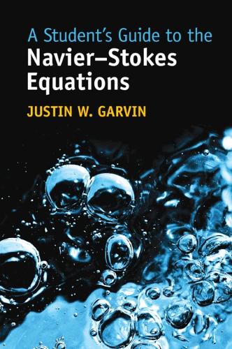 A Student's Guide to the Navier�Stokes Equations (Student's Guides)
