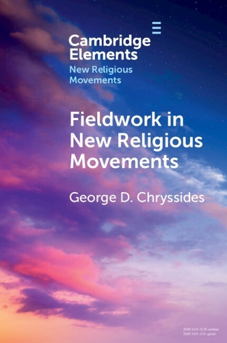Fieldwork in New Religious Movements (Elements in New Religious Movements)