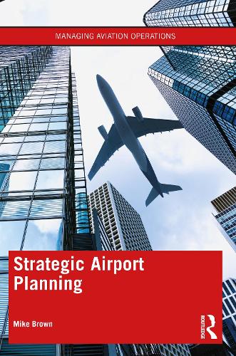 Strategic Airport Planning (Managing Aviation Operations)