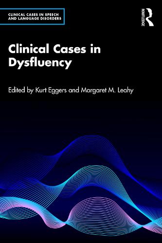 Clinical Cases in Dysfluency (Clinical Cases in Speech and Language Disorders)