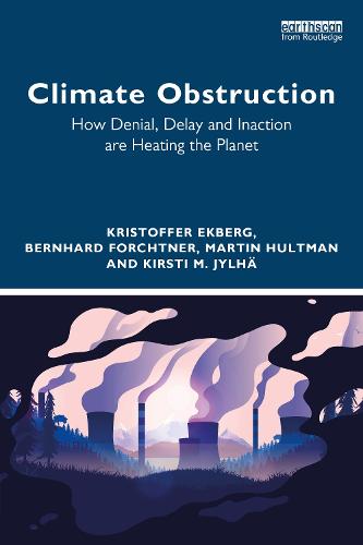 Climate Obstruction: How Denial, Delay and Inaction are Heating the Planet