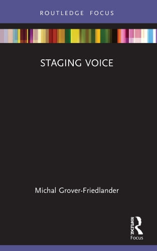 Staging Voice (Routledge Voice Studies)