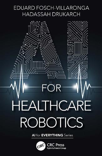 AI for Healthcare Robotics (AI for Everything)