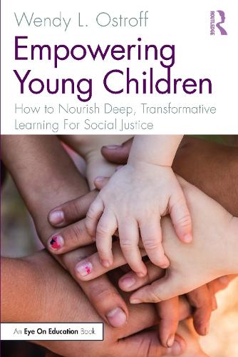 Empowering Young Children: How to Nourish Deep, Transformative Learning For Social Justice