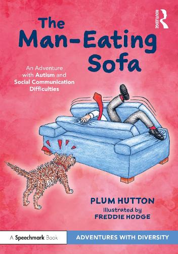 The Man-Eating Sofa: An Adventure with Autism and Social Communication Difficulties (An Adventure with Social Communication Difficulties)