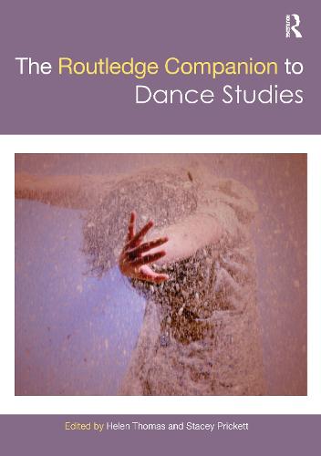 The Routledge Companion to Dance Studies (Routledge Companions)