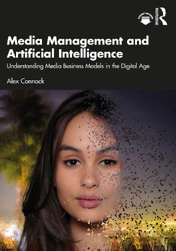 Media Management and Artificial Intelligence: Understanding Media Business Models in the Digital Age