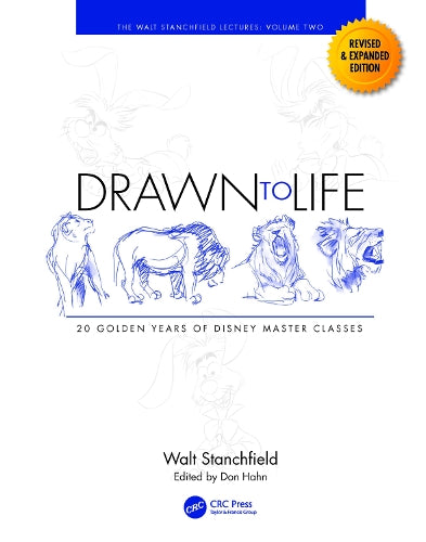 Drawn to Life: 20 Golden Years of Disney Master Classes: Volume 2: The Walt Stanchfield Lectures (Walt Stanchfield Lectures, 2)