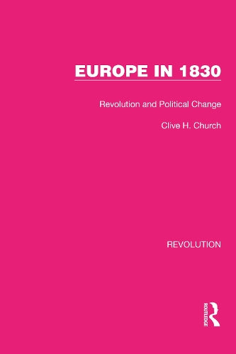 Europe in 1830: Revolution and Political Change (Routledge Library Editions: Revolution)