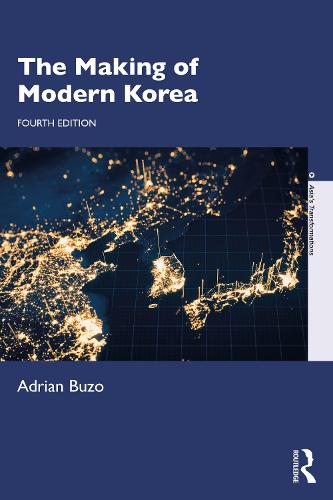 The Making of Modern Korea (Asia's Transformations)