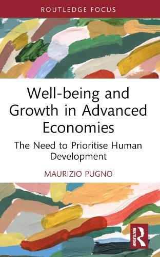 Well-being and Growth in Advanced Economies: The Need to Prioritise Human Development (Routledge Focus on Economics and Finance)
