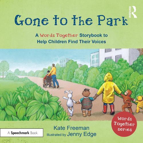 Gone to the Park: A ‘Words Together’ Storybook to Help Children Find Their Voices