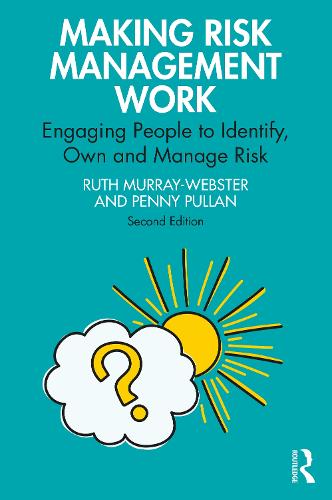 Making Risk Management Work: Engaging People to Identify, Own and Manage Risk (Short Guides to Business Risk)