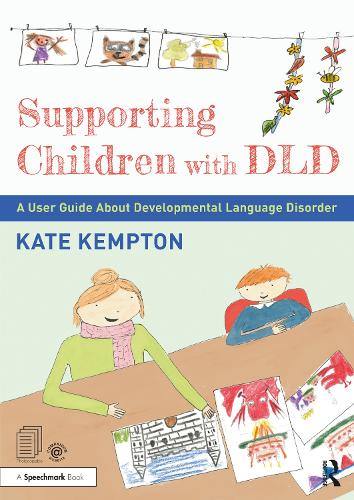 Supporting Children with DLD: A User Guide About Developmental Language Disorder