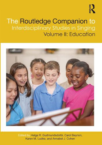 The Routledge Companion to Interdisciplinary Studies in Singing, Volume II: Education: 2