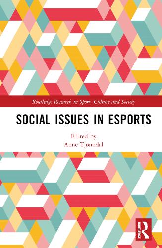 Social Issues in Esports (Routledge Research in Sport, Culture and Society)