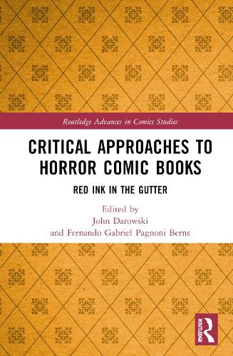 Critical Approaches to Horror Comic Books: Red Ink in the Gutter (Routledge Advances in Comics Studies)