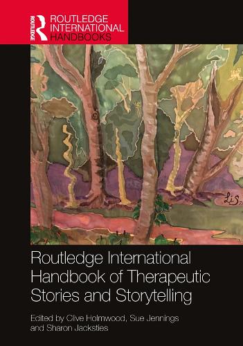 Routledge International Handbook of Therapeutic Stories and Storytelling (Routledge International Handbooks)