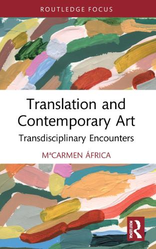 Translation and Contemporary Art: Transdisciplinary Encounters