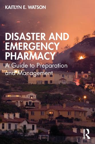 Disaster and Emergency Pharmacy: A Guide to Preparation and Management